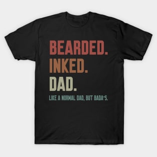 Bearded Inked Dad Like A Normal Dad But Badass T-Shirt